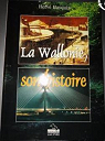 La Wallonie, son histoire par Hasquin