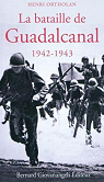 La bataille de guadalcanal 1942-1943 par Ortholan