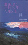 La bibliothque de posie - 18e-19e sicles : Le romantisme - Le Parnasse - Le symbolisme - Les grands fondateurs  par Orizet