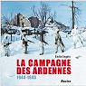 La campagne des Ardennes ; 1944-1945 par Engels