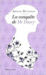 La conquête de Mr Darcy par Reynolds