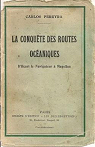 La conqute des routes ocaniques : D'Henri le Navigateur  Magellan par Pereyra