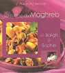 La cuisine du Maghreb de Baligh & Sophie par Fichaux