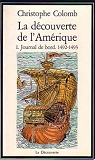 La découverte de l'Amérique : I. Journal de bord 1492-1493 par Colomb