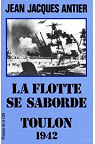 La flotte se saborde : Toulon 1942 par Antier