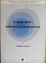 La géographie : méthodes et perspectives. par Beaujeu-Garnier