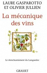 La mécanique des vins: Le réenchantement du Languedoc par Gasparotto