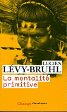 La mentalité primitive par Lévy-Bruhl