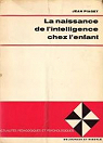 La naissance de l'intelligence chez l'enfant par Piaget