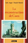 La reconstruction de Caen par Auger