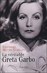 La vritable Greta Garbo par Meyer-Stabley