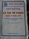 La vie de Paris sous Louis XIII par Batiffol