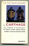 La vie quotidienne  Carthage au temps d'Hannibal - IIIe sicle avant Jsus-Christ par Charles-Picard