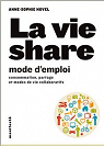 La vie share mode d'emploi. Consommation partage et modes de vie collaboratifs par Novel