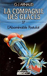 La Compagnie des Glaces, tome 37 : L'Abominable postulat par Arnaud