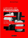L'archipel des pingouins : L'histoire des otages franais que Sarkozy refusa de librer par Teyou