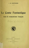 Le Conte fantastique dans le romantisme franais, thse... par Joseph H. Retinger par Retinger