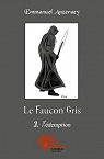 Le Faucon Gris, tome 3 par Anzeraey