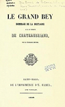 Le Grand Bey, hommage de la Bretagne  M. de Chateaubriand par 24 crivains bretons par Chateaubriand