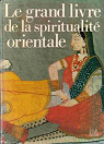 Le Grand Livre de la Spiritualite Orientale par Ravignant