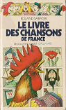 Le Livre Des Chansons De France par Chaumeil