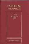 Le Livre de l'anne 1982 : [1-10-1980 / 30-9-1981] par Larousse