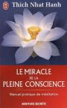 Le Miracle de la pleine conscience - Manuel pratique de méditation par Hanh