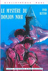 Les 4 Arnaud, tome 5 : Le Mystère du donjon noir (Le Secret du vieux donjon) par Blyton