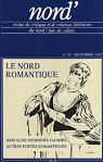 Le Nord romantique. Marceline Desbordes-Valmore. Autres potes romantiques. par Socit de littrature du Nord.