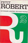 Le Petit Robert 2 +deux : Dictionnaire universel des noms propres, alphabétique et analogique par Rey