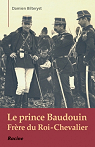 Le prince Baudouin. Frre du Roi-Chevalier par Bilteryst