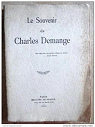 Le Souvenir de Charles Demange : . Articles runis par Lon Bernardin et Georges Ducrocq par Ducrocq