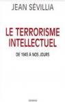 Le Terrorisme intellectuel de 1945  nos jours par Svillia