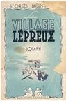 Le Village lpreux : Roman. Georges Montardre par Montardre