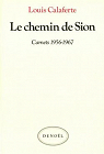 Carnets, tome 1 - 1956-1967 : Le chemin de Sion  par Calaferte