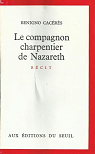 Le compagnon charpentier de nazareth. par Caceres