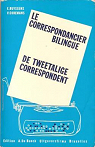 Le correspondancier bilingue De tweetalige correspondent par Buyssens