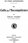 Le culte de l'incomptence (Les Etudes contemporaines) par Faguet