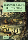 Le dernier journal de Livingstone / 1866-1873 par Livingstone