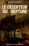 Le dserteur du Neptune  par Noullet
