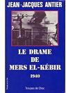 Le drame de Mers el-Kébir, 1940 par Antier