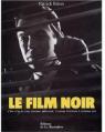 Le film noir : L'ge d'or du film criminel amricain, d'Alfred Hitchcock  Nicholas Ray par Brion