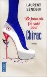 Le jour o J'ai vot pour Jacques Chirac par Bngui