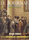 Le journal de la France : Jules Ferry et la rforme de l'enseignement par Chastenet