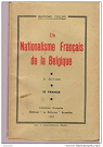 Le nationalisme français de la Belgique. par Colleye