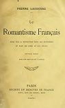Le romantisme franais. Essai sur la rvolution dans les sentiments et dans les ides au XIXe sicle par Lasserre