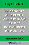 Le schma directeur des emplois et des ressources humaines par Le Boterf