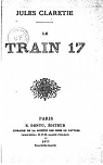 Le train 17 par Claretie