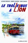 Le trolleybus  Lyon par Clavaud