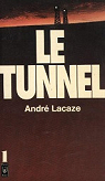 Le tunnel. Tome 1 par Lacaze